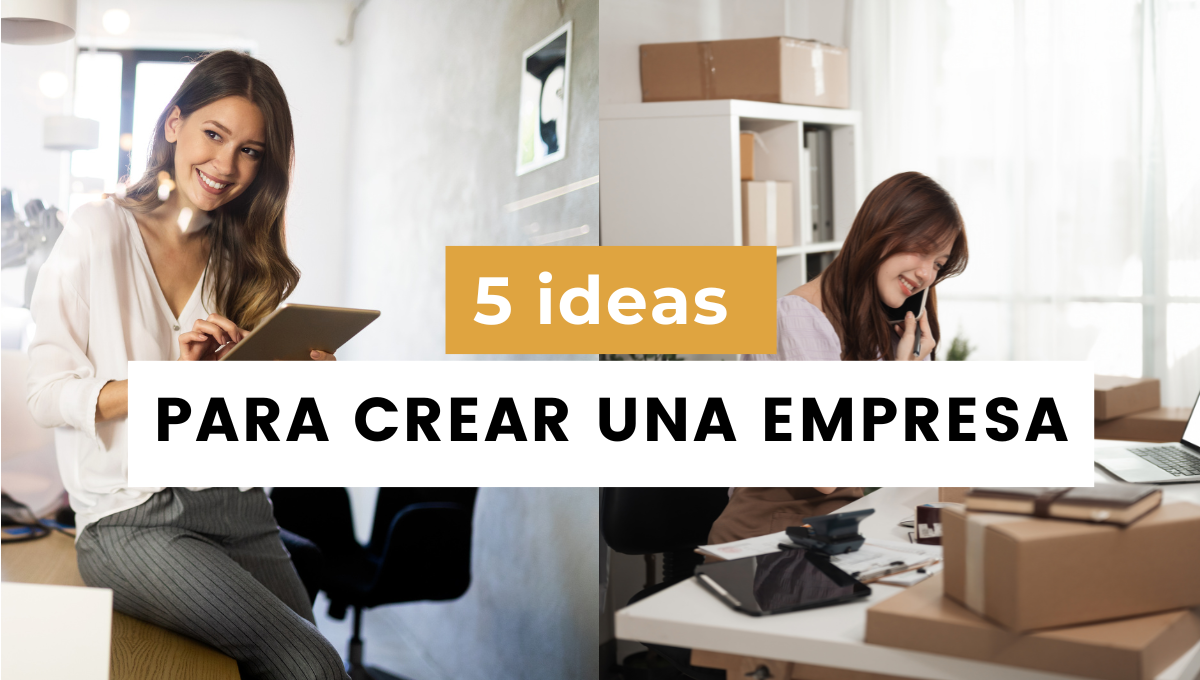 5 ideas para crear una empresa